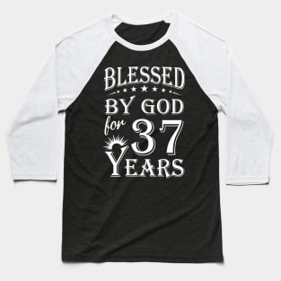 Blessed By God For 37 Years Christian Baseball T-Shirt